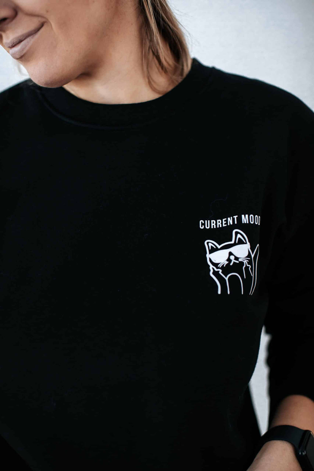 Current mood - Black Sweatshirt